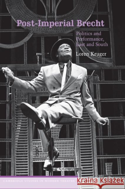 Post-Imperial Brecht: Politics and Performance, East and South Kruger, Loren 9780521036573 Cambridge University Press - książka