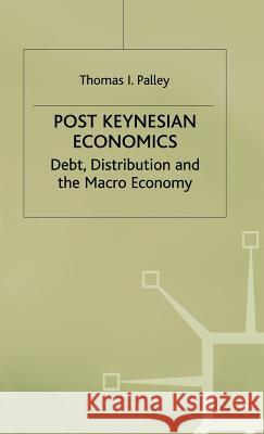 Post Keynesian Economics: Debt, Distribution and the Macro Economy Palley, T. 9780333630594 PALGRAVE MACMILLAN - książka