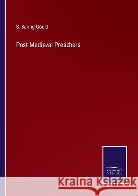 Post-Medieval Preachers S. Baring-Gould 9783752589382 Salzwasser-Verlag - książka