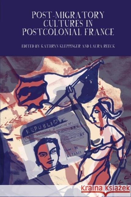 Post-Migratory Cultures in Postcolonial France Kathryn Kleppinger Laura Reeck 9781800855830 Liverpool University Press - książka