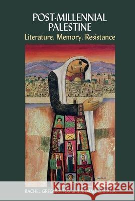 Post-Millennial Palestine: Literature, Memory, Resistance Rachel Gregory Fox Ahmad Qabaha 9781800348271 Liverpool University Press - książka