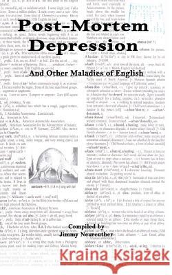 Post-Mortem Depression: and other maladies of English Neureuther, Jimmy 9780991045549 No Frills Buffalo - książka