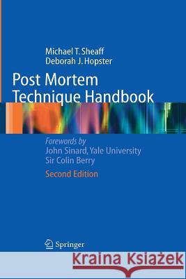 Post Mortem Technique Handbook Michael T. Sheaff Deborah J. Hopster J. H. Sinard 9781849969277 Springer - książka