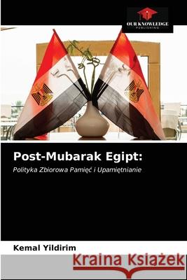 Post-Mubarak Egipt Yildirim, Kemal 9786200850805 Sciencia Scripts - książka