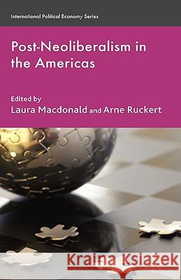 Post-Neoliberalism in the Americas Laura MacDonald Arne Ruckert 9780230202078 Palgrave MacMillan - książka