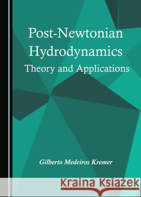 Post-Newtonian Hydrodynamics: Theory and Applications Gilberto Medeiros Kremer 9781527579699 Cambridge Scholars Publishing - książka