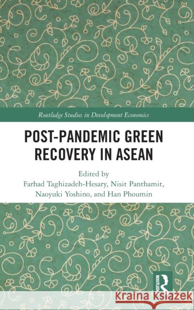 Post-Pandemic Green Recovery in ASEAN Farhad Taghizadeh-Hesary Naoyuki Yoshino Nisit Panthamit 9781032349060 Routledge - książka