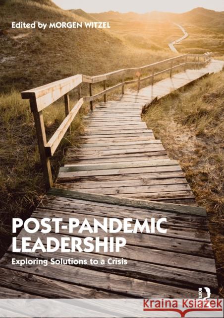 Post-Pandemic Leadership: Exploring Solutions to a Crisis Witzel, Morgen 9780367775148 Taylor & Francis Ltd - książka