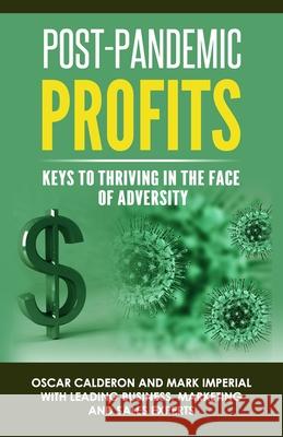 Post-Pandemic Profits: Keys To Thriving in the Face of Adversity Mark Imperial Kevin Rogers Brian Kurtz 9781732376373 Remarkable Press - książka