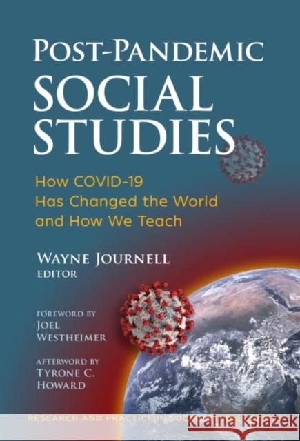 Post-Pandemic Social Studies: How Covid-19 Has Changed the World and How We Teach Wayne Journell Joel Westheimer Tyrone C. Howard 9780807766255 Teachers College Press - książka