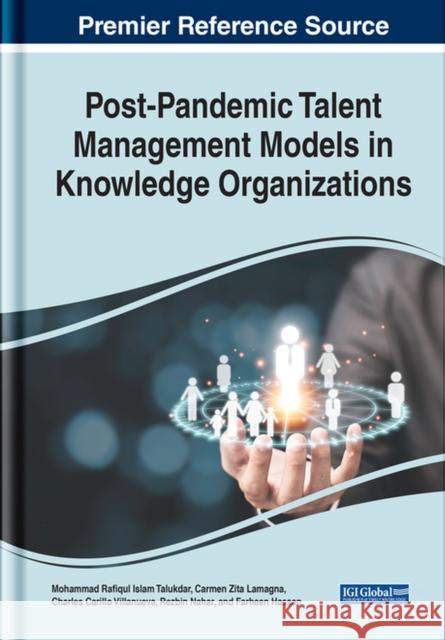 Post-Pandemic Talent Management Models in Knowledge Organizations Talukdar, Mohammad Rafiqul Islam 9781668438947 IGI Global - książka