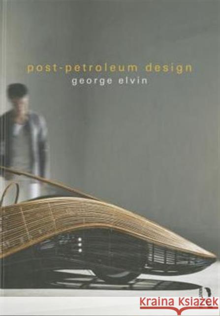 Post-Petroleum Design George Elvin 9781138853898 Routledge - książka