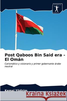 Post Qaboos Bin Said era - El Omán Kemal Yildirim 9786200884282 Sciencia Scripts - książka