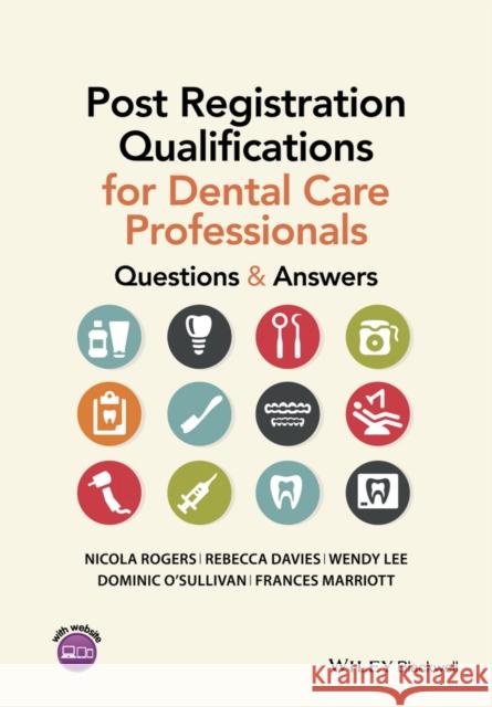 Post Registration Qualifications for Dental Care Professionals: Questions and Answers Rogers, Nikki; Davies, Rebecca; Lee, Wendy 9781118711163 John Wiley & Sons - książka