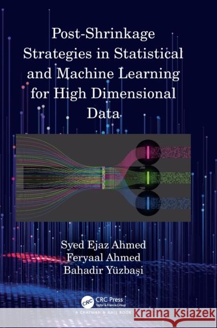 Post-Shrinkage Strategies in Statistical and Machine Learning for High Dimensional Data Syed Ejaz Ahmed Feryaal Ahmed Bahadir Y?zbaşı 9780367763442 CRC Press - książka