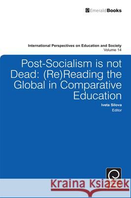 Post-socialism is Not Dead: Reading the Global in Comparative Education Iveta Silova, Alexander W. Wiseman 9780857244178 Emerald Publishing Limited - książka