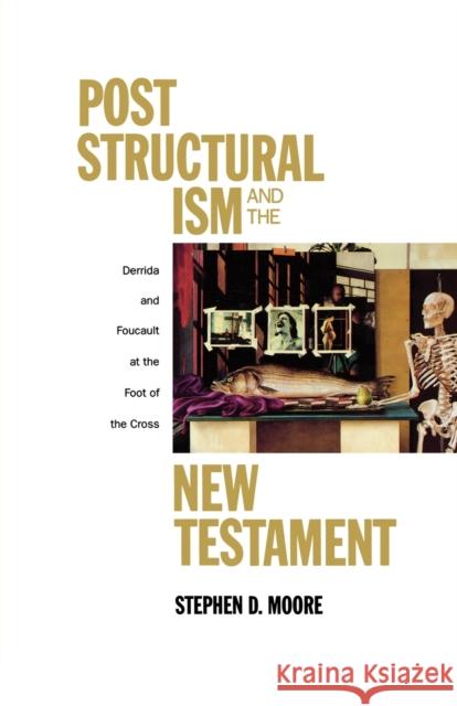 Post Structural Ism and the New Testament Moore, Stephen D. 9780800625993 Augsburg Fortress Publishers - książka