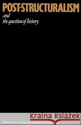 Post-Structuralism and the Question of History Derek Attridge Robert Young Geoff Bennington 9780521367806 Cambridge University Press - książka