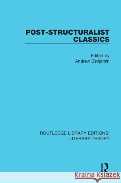 Post-Structuralist Classics  9781138689527 Routledge Library Editions: Literary Theory - książka