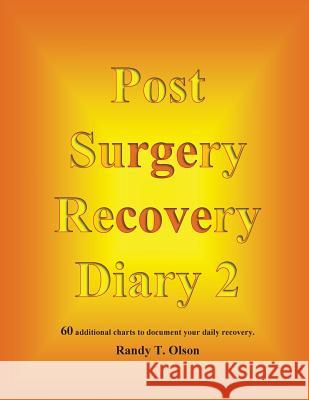 Post Surgery Recovery Diary 2 MR Randy T. Olson 9781502904416 Createspace - książka