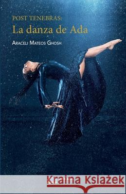 Post Tenebras. La danza de Ada Araceli Mateo 9788417307776 Loto Azul - książka