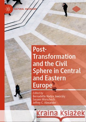 Post-Transformation and the Civil Sphere in Central and Eastern Europe  9783032265180 Springer Nature Switzerland AG - książka
