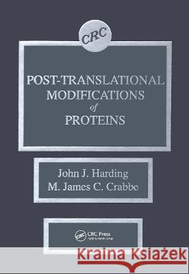 Post-Translational Modifications of Proteins John J. Harding M. James C. Crabbe  9780849341717 Taylor & Francis - książka