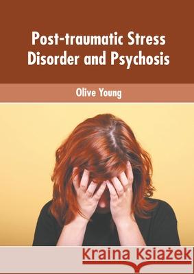 Post-Traumatic Stress Disorder and Psychosis Olive Young 9781639874422 Murphy & Moore Publishing - książka