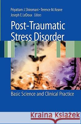 Post-Traumatic Stress Disorder: Basic Science and Clinical Practice Shiromani, Peter 9781603273282 Humana Press - książka