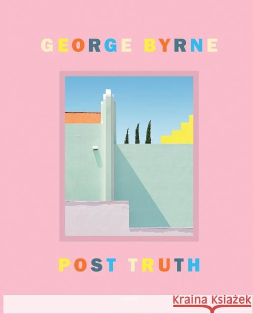 Post Truth: A love letter to Los Angeles through the lens of a pastel postmodernism George Byrne 9782812321542 Editions du Chene - książka