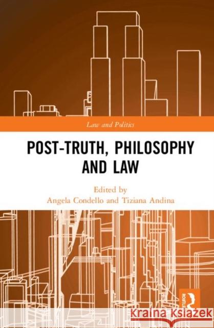 Post-Truth, Philosophy and Law Angela Condello Tiziana Andina 9781138324664 Routledge - książka