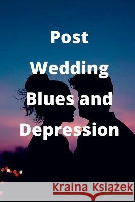 Post-Wedding Blues and Depression Tranquil Khan   9798351998305 Independently Published - książka