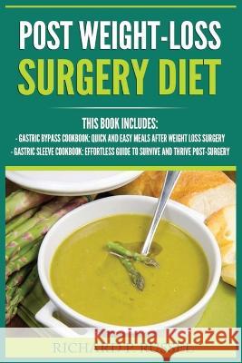 Post Weight-Loss Surgery Diet: Gastric Bypass Cookbook, Gastric Sleeve Cookbook (Quick And Easy, Before & After, Roux-en-Y, Coping Companion) Richard P. Russel 9788293791942 Urgesta as - książka