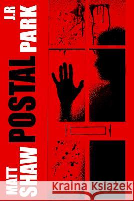 Postal Matt Shaw J. R. Park 9781545299661 Createspace Independent Publishing Platform - książka