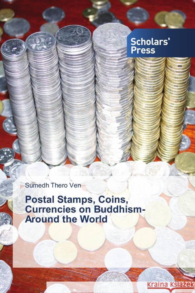 Postal Stamps, Coins, Currencies on Buddhism- Around the World Ven, Sumedh Thero 9786202304719 Scholars' Press - książka