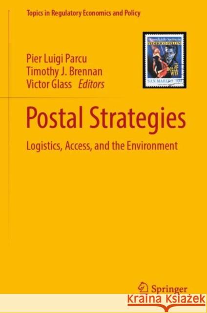 Postal Strategies: Logistics, Access, and the Environment Pier Luigi Parcu Timothy J. Brennan Victor Glass 9783031253614 Springer - książka