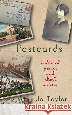 Postcards: Collected Poems and Short Stories Jo Taylor 9781962504027 Road Clothes Press - książka