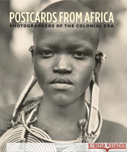 Postcards from Africa: Photographers of the Colonial Era Christraud Geary 9780878468553 MFA Publications - książka