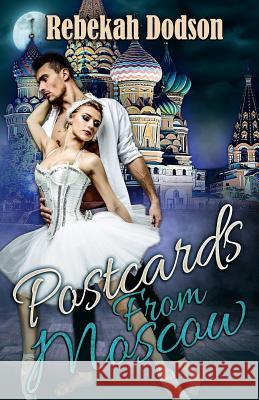 Postcards from Moscow Rebekah Dodson Deliaria Davis 9781984039552 Createspace Independent Publishing Platform - książka