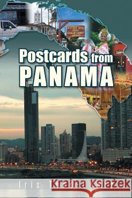 Postcards from Panama: A Year of Culture Shock and Adaptation Todd-Lewis, Iris 9781490728636 Trafford Publishing - książka