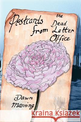 Postcards from the Dead Letter Office Dawn Manning 9780996485036 Burlesque Press, LLC - książka