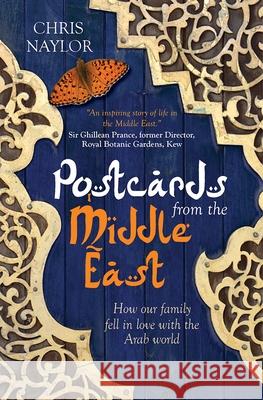 Postcards from the Middle East: How our family fell in love with the Arab world Chris Naylor 9780745956497 Lion Hudson - książka
