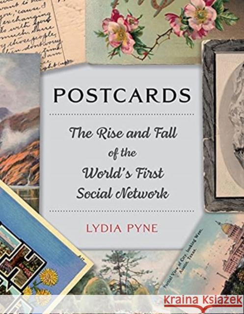 Postcards: The Rise and Fall of the World's First Social Network Lydia Pyne 9781789144840 Reaktion Books - książka