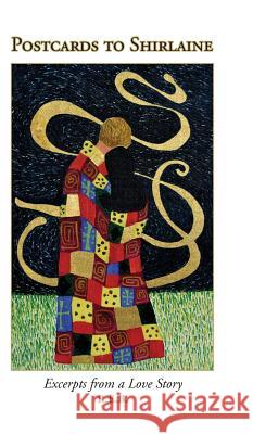 Postcards to Shirlaine: Excerpts from a Love Story R E B   9781943492015 ELM Grove Publishing - książka