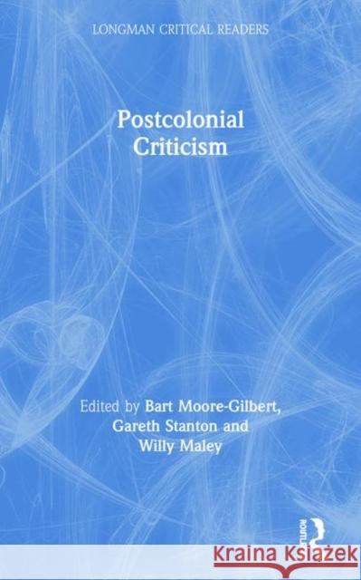 Postcolonial Criticism Bart Moore-Gilbert, Gareth Stanton, Willy Maley 9780582237988 Taylor and Francis - książka