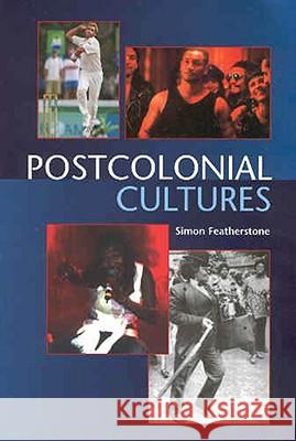 Postcolonial Cultures Simon Featherstone 9781578067718 University Press of Mississippi - książka