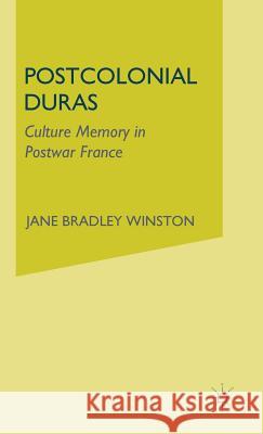 Postcolonial Duras: Cultural Memory in Postwar France Winston, J. 9780312240004 Palgrave MacMillan - książka