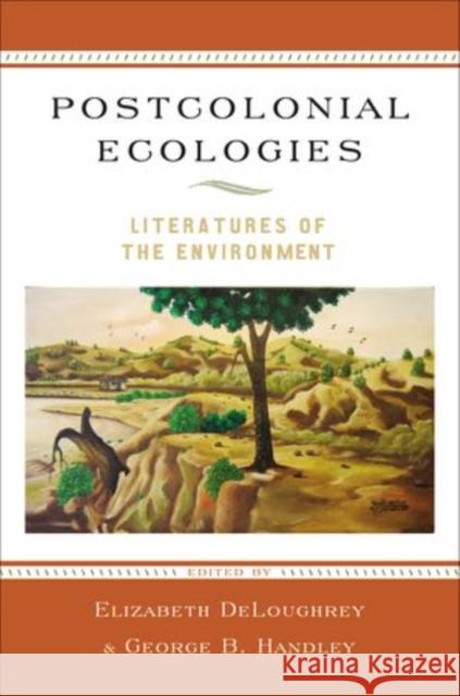 Postcolonial Ecologies: Literatures of the Environment Deloughrey, Elizabeth 9780195394429  - książka