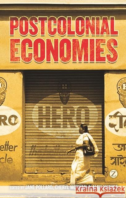 Postcolonial Economies Jane Pollard Cheryl McEwan Alex Hughes 9781848134058 Zed Books - książka