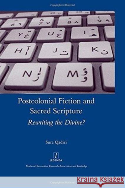 Postcolonial Fiction and Sacred Scripture: Rewriting the Divine? Qadiri, Sura 9781907975813 Legenda - książka